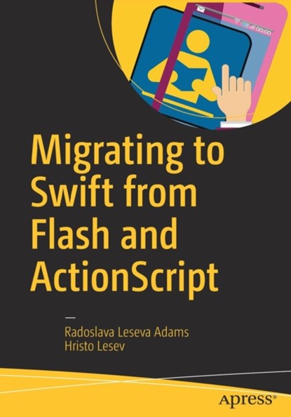 Migrating to Swift from Flash and ActionScript, niet bekend - Paperback - 9781484216675