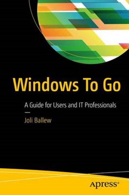 Windows To Go, Joli Ballew - Paperback - 9781484221334
