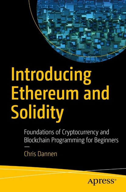 Introducing Ethereum and Solidity, Chris Dannen - Paperback - 9781484225349