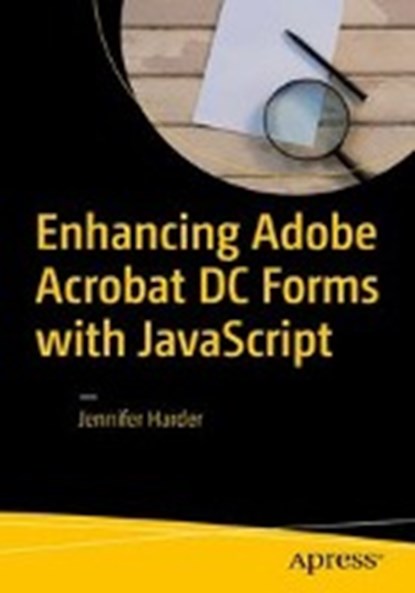 Enhancing Adobe Acrobat DC Forms with JavaScript, Jennifer Harder - Paperback - 9781484228920