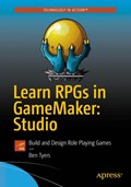 Learn RPGs in GameMaker: Studio | Ben Tyers | 