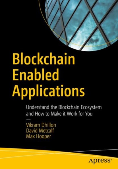 Blockchain Enabled Applications, Vikram Dhillon ; David Metcalf ; Max Hooper - Paperback - 9781484230800