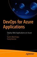 DevOps for Azure Applications | Machiraju, Suren ; Gaurav, Suraj | 