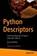 Python Descriptors, Jacob Zimmerman - Paperback - 9781484237267