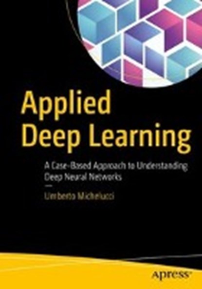 Applied Deep Learning, MICHELUCCI,  Umberto - Paperback - 9781484237892