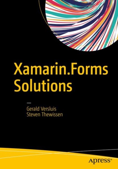 Xamarin.Forms Solutions, Gerald Versluis ; Steven Thewissen - Paperback - 9781484241332