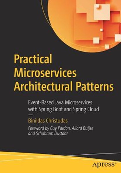 Practical Microservices Architectural Patterns, Binildas Christudas - Paperback - 9781484245002