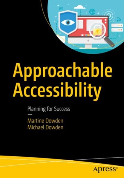 Approachable Accessibility, Martine Dowden ; Michael Dowden - Paperback - 9781484248805