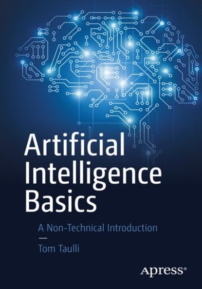 Artificial Intelligence Basics, Tom Taulli - Paperback - 9781484250273