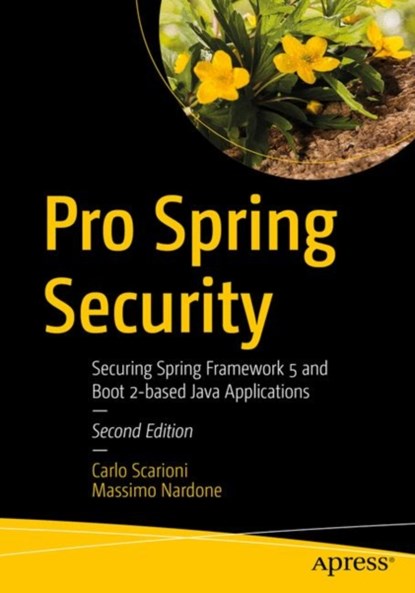 Pro Spring Security, Carlo Scarioni ; Massimo Nardone - Paperback - 9781484250518