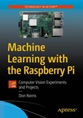 Machine Learning with the Raspberry Pi | Donald J. Norris | 