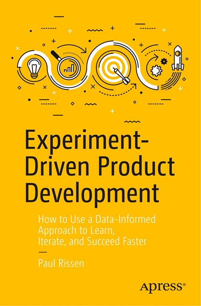 Experiment-Driven Product Development, Paul Rissen - Paperback - 9781484255278