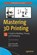 Mastering 3D Printing, Joan Horvath ; Rich Cameron - Paperback - 9781484258415