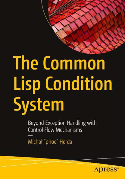The Common Lisp Condition System, Michal "phoe" Herda - Paperback - 9781484261330