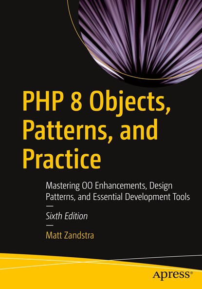 PHP 8 Objects, Patterns, and Practice, Matt Zandstra - Paperback - 9781484267905