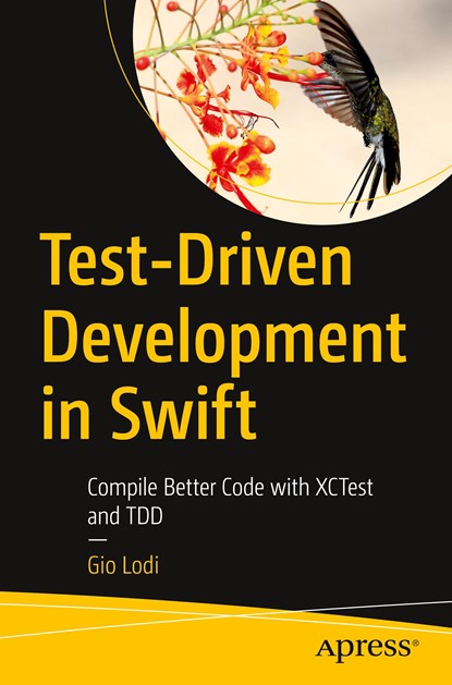 Test-Driven Development in Swift, LODI,  Gio - Paperback - 9781484270011