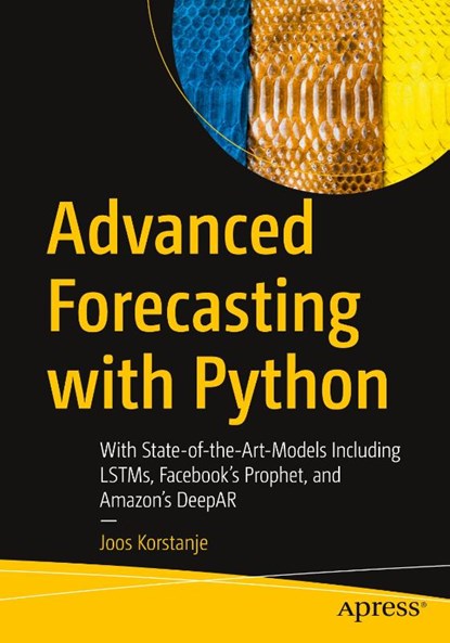 Advanced Forecasting with Python, Joos Korstanje - Paperback - 9781484271490
