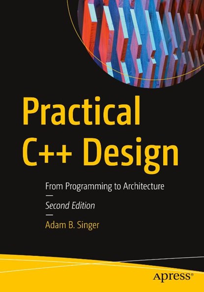Practical C++ Design, Adam B. Singer - Paperback - 9781484274064
