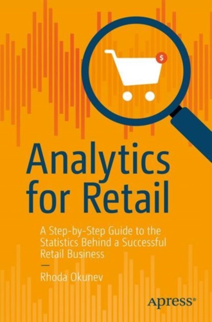 Analytics for Retail, Rhoda Okunev - Paperback - 9781484278291