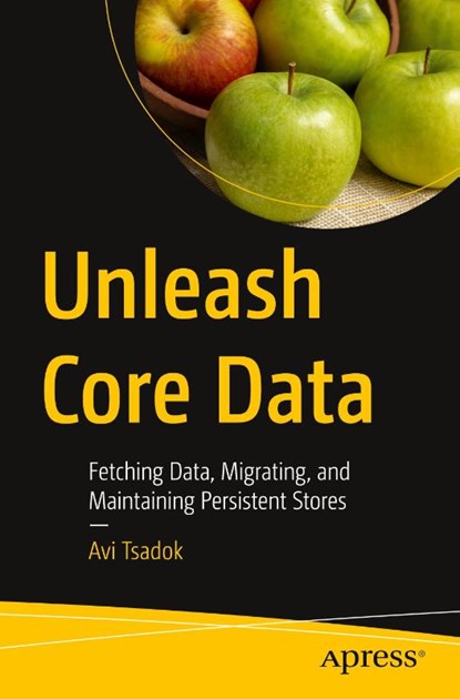 Unleash Core Data, Avi Tsadok - Paperback - 9781484282106