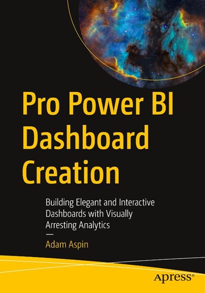 Pro Power BI Dashboard Creation, Adam Aspin - Paperback - 9781484282267