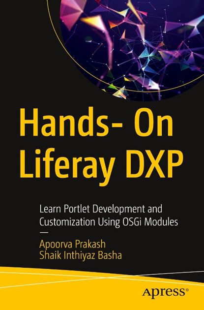 Hands- On Liferay DXP, Apoorva Prakash ; Shaik Inthiyaz Basha - Paperback - 9781484285626