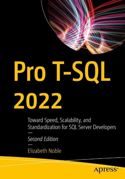 Pro T-SQL 2022, Elizabeth Noble - Paperback - 9781484292556