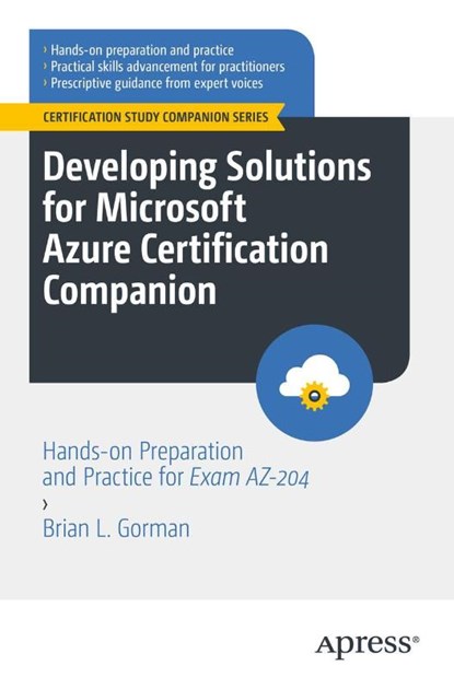 Developing Solutions for Microsoft Azure Certification Companion, Brian L. Gorman - Paperback - 9781484292990