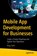 Mobile App Development for Businesses, Maja Dakic - Paperback - 9781484294758