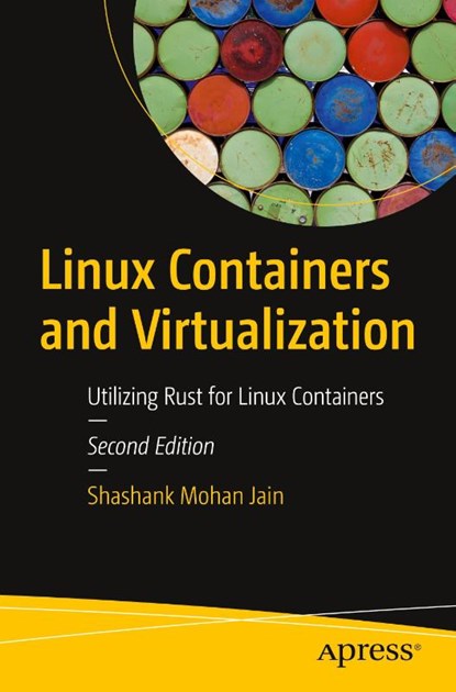 Linux Containers and Virtualization, Shashank Mohan Jain - Paperback - 9781484297674