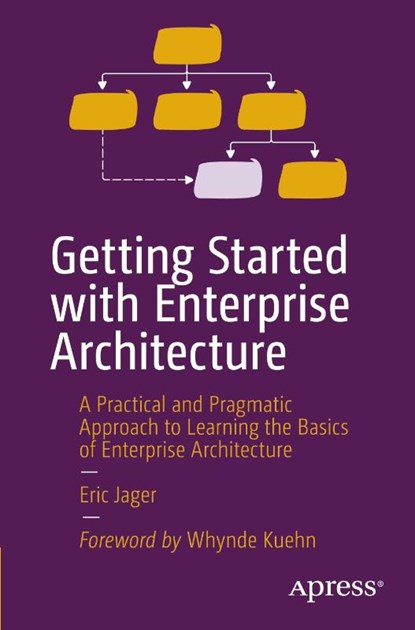Getting Started with Enterprise Architecture, Eric Jager - Paperback - 9781484298572