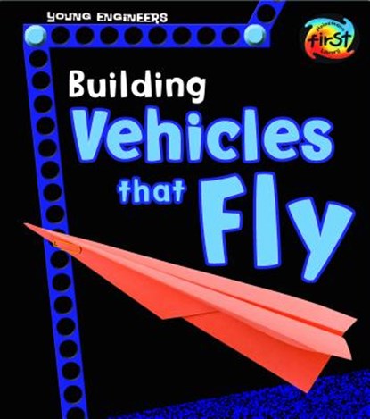 Building Vehicles That Fly, Tammy Enz - Paperback - 9781484637517