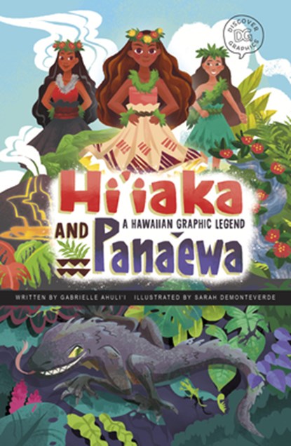 Hi'iaka and Pana'ewa: A Hawaiian Graphic Legend, Gabrielle Ahuli'i - Paperback - 9781484672853