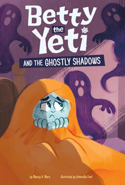 Betty the Yeti and the Ghostly Shadows, Mandy R. Marx - Gebonden - 9781484692547