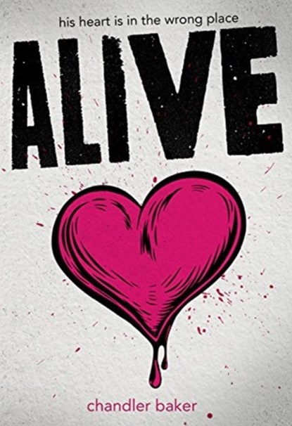 Alive, Chandler Baker - Gebonden - 9781484706831
