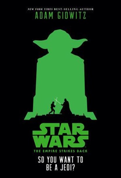 Star Wars: The Empire Strikes Back: So You Want to Be a Jedi?, Adam Gidwitz - Ebook - 9781484712115