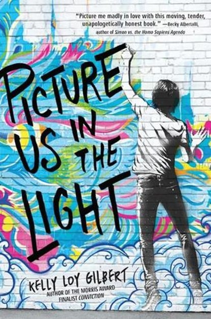 Picture Us In The Light, GILBERT,  Kelly Loy - Gebonden - 9781484726020