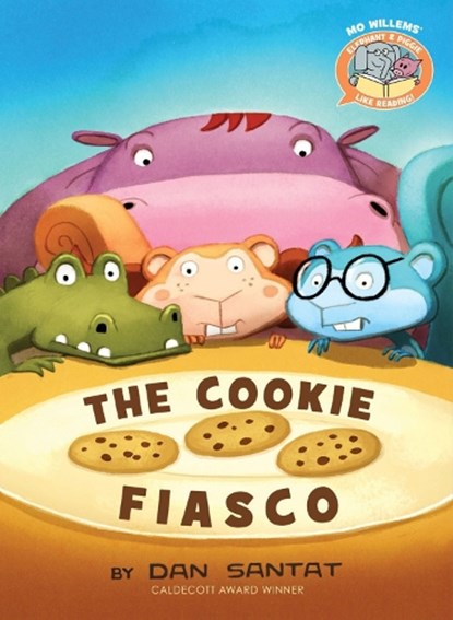 The Cookie Fiasco ( Elephant & Piggie Like Reading ), Mo Willems ; Dan Santat - Gebonden - 9781484726365
