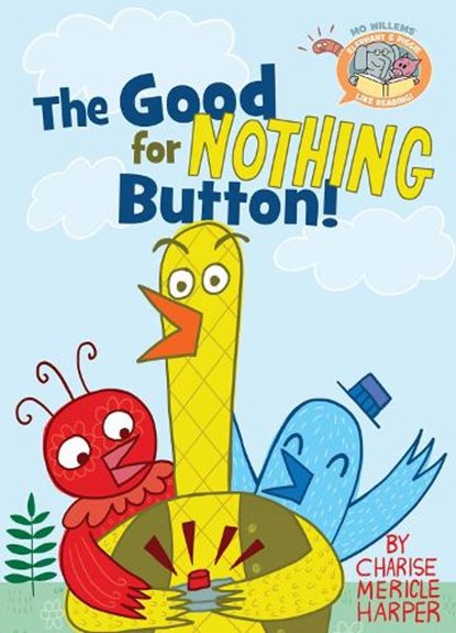 Good for Nothing Button!, Mo Willems ; Charise Mericle Harper - Gebonden - 9781484726464