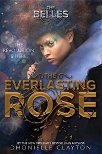 The Everlasting Rose | Dhonielle Clayton | 