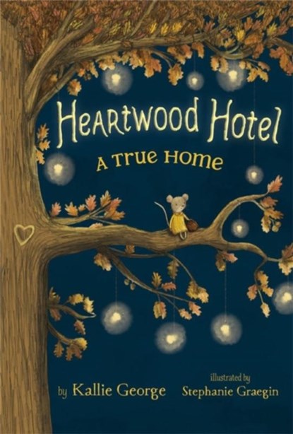 Heartwood Hotel, Book 1: A True Home, Kallie George - Paperback - 9781484746387