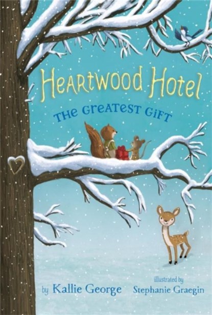 Heartwood Hotel, Book 2: The Greatest Gift, Kallie George - Paperback - 9781484746394