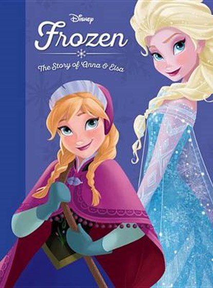 FROZEN THE STORY OF ANNA & ELSA, DISNEY BOOK GROUP - Gebonden - 9781484767702