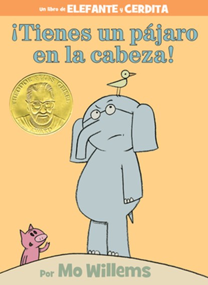 !Tienes un pajaro en la cabeza! (An Elephant and Piggie Book, Spanish Edition), Mo Willems - Gebonden - 9781484786970
