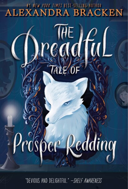 The Dreadful Tale of Prosper Redding-The Dreadful Tale of Prosper Redding, Book 1, Alexandra Bracken - Paperback - 9781484790106