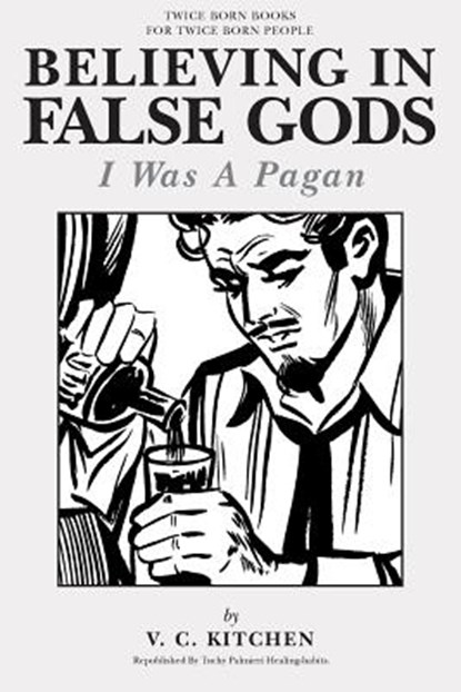 Believing in False Gods: I Was A Pagan, Carl "tuchy" Palmieri - Paperback - 9781484892190