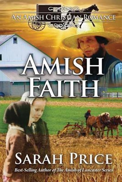 Amish Faith: An Amish Christian Romance, Sarah Price - Paperback - 9781484893340