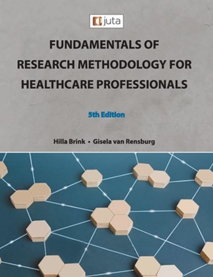 Fundamentals of Research Methodology for Healthcare Professionals 5e, Gisela Van Rensburg - Paperback - 9781485131687