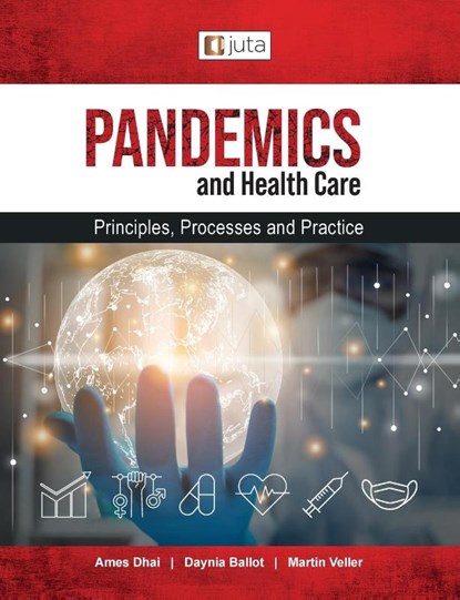 Pandemics and healthcare, Ames Dhai ; Daynia Ballot ; Martin Veller - Paperback - 9781485131748