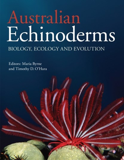 Australian Echinoderms, Maria Byrne ; Timothy O'Hara - Gebonden - 9781486307623